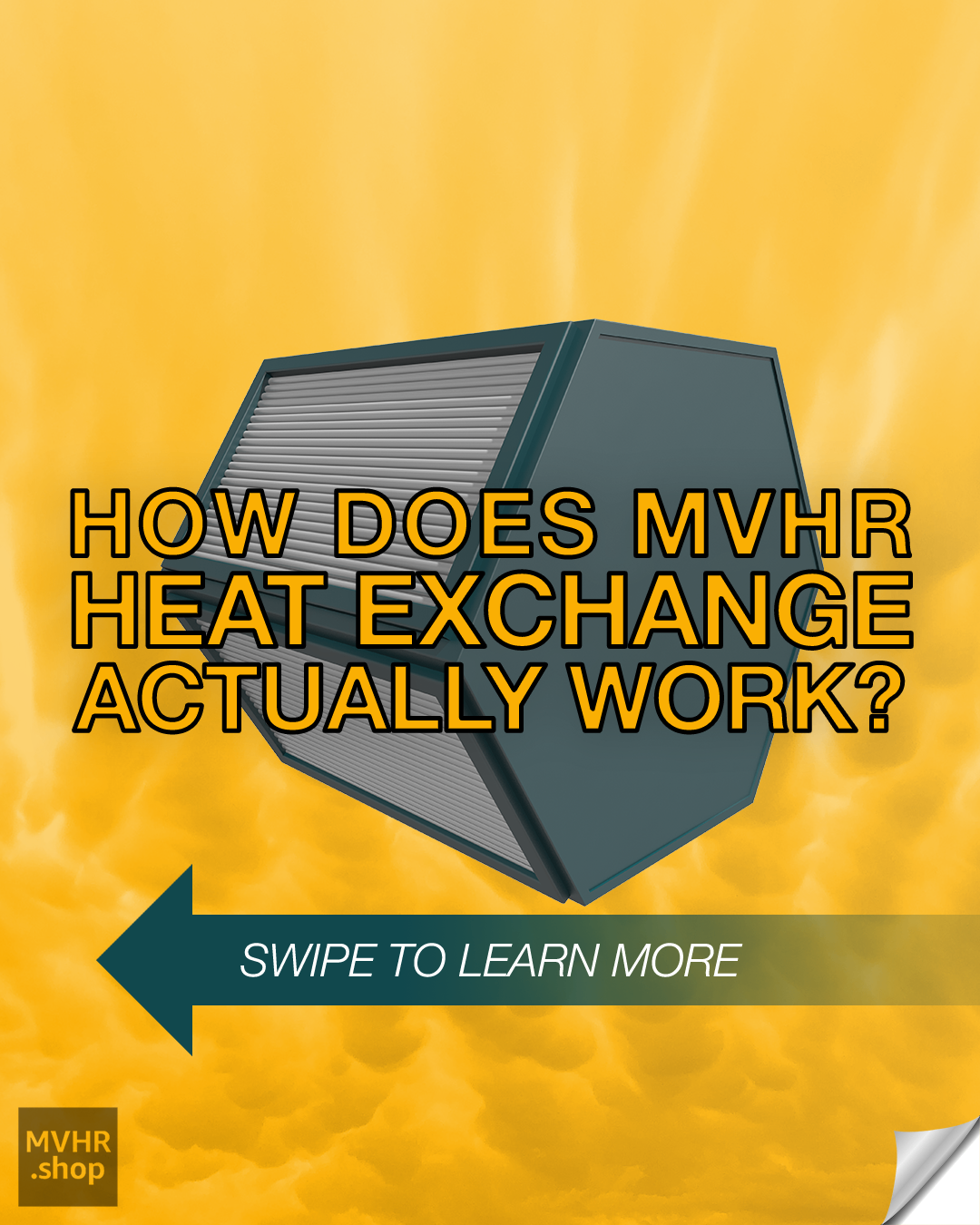 Image with the text "How Does MVHR Heat Exchange Actually Work?" and "Swipe to Learn More" over a background of a Heat Exchange Unit from an MVHR machine.